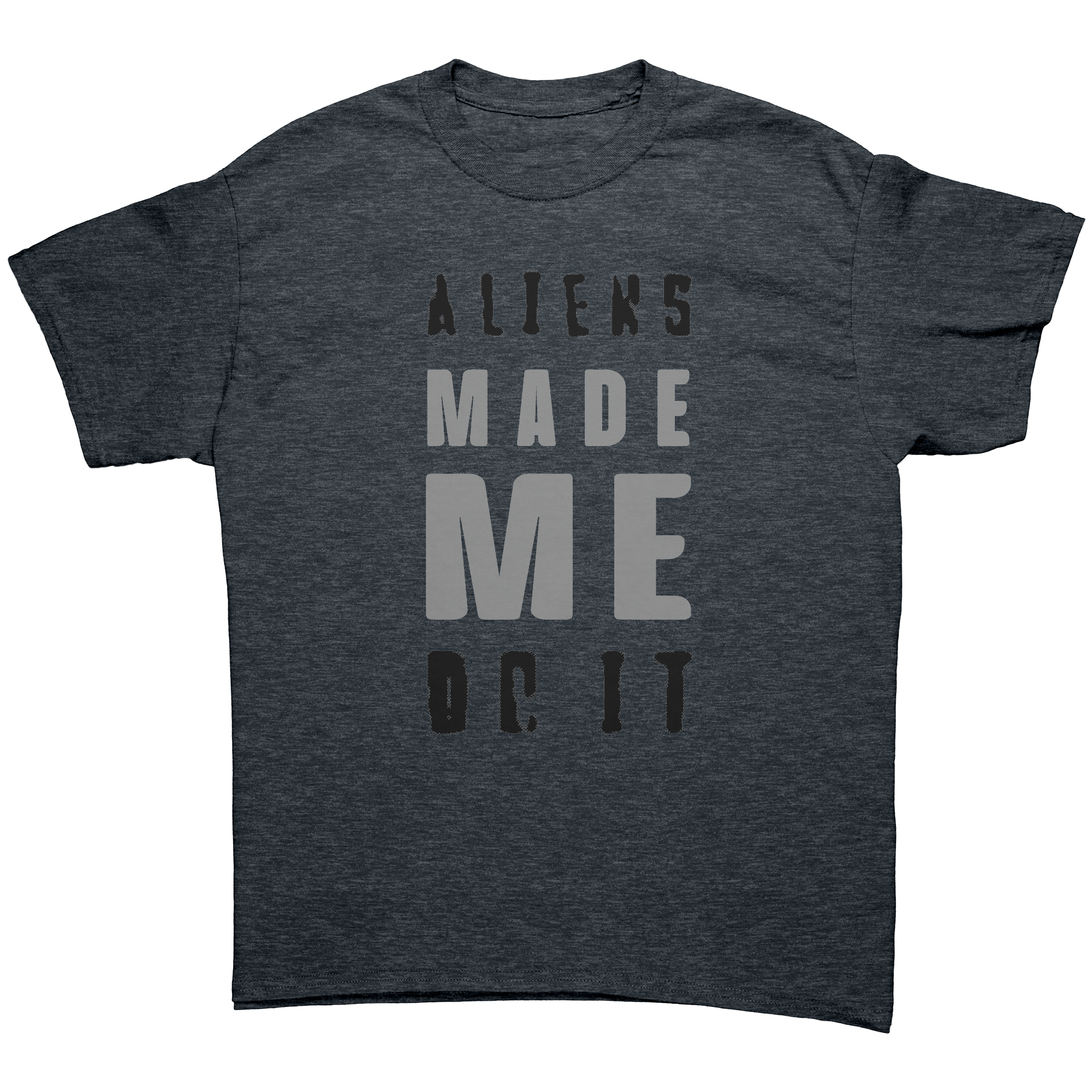 Aliens_Made_Me_Do_It_Unisex_AdultAliens__Dark_Heather_Mockup.png