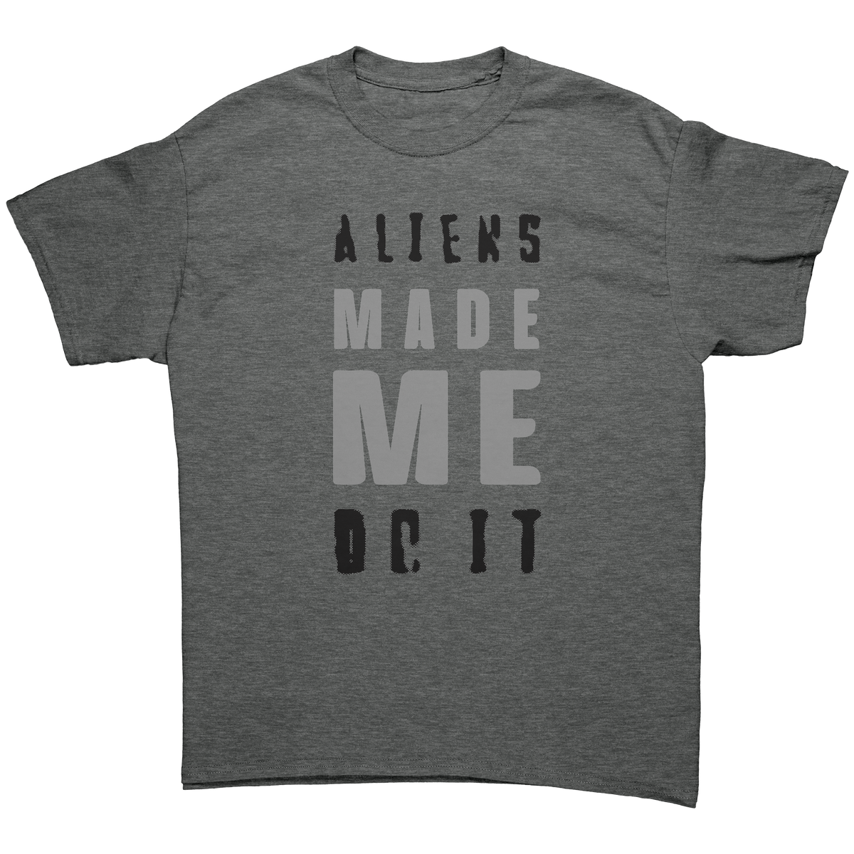 Aliens_Made_Me_Do_It_Unisex_AdultAliens__Graphite_Heather_Front_Mockup.png