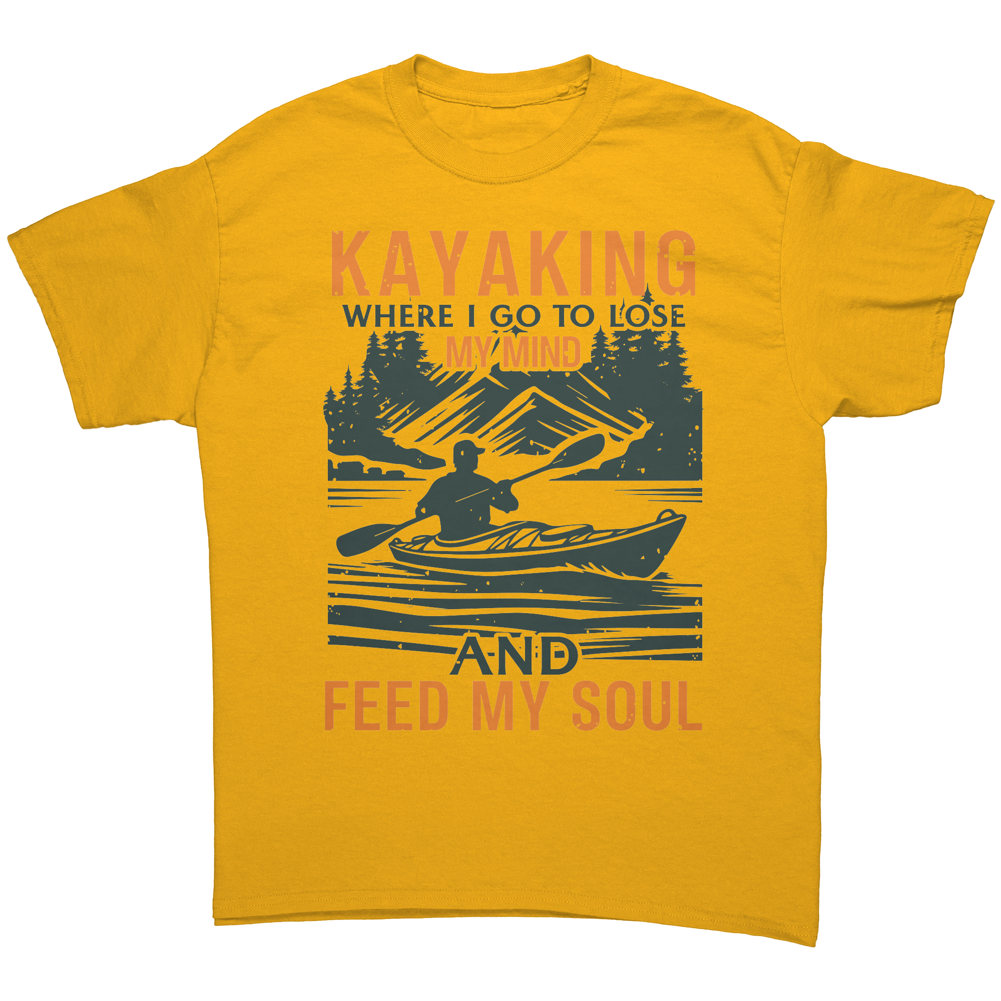 Kayaking__Where_I_Go_to_Lose_My_Mind__Gold_Front_Mockup.png