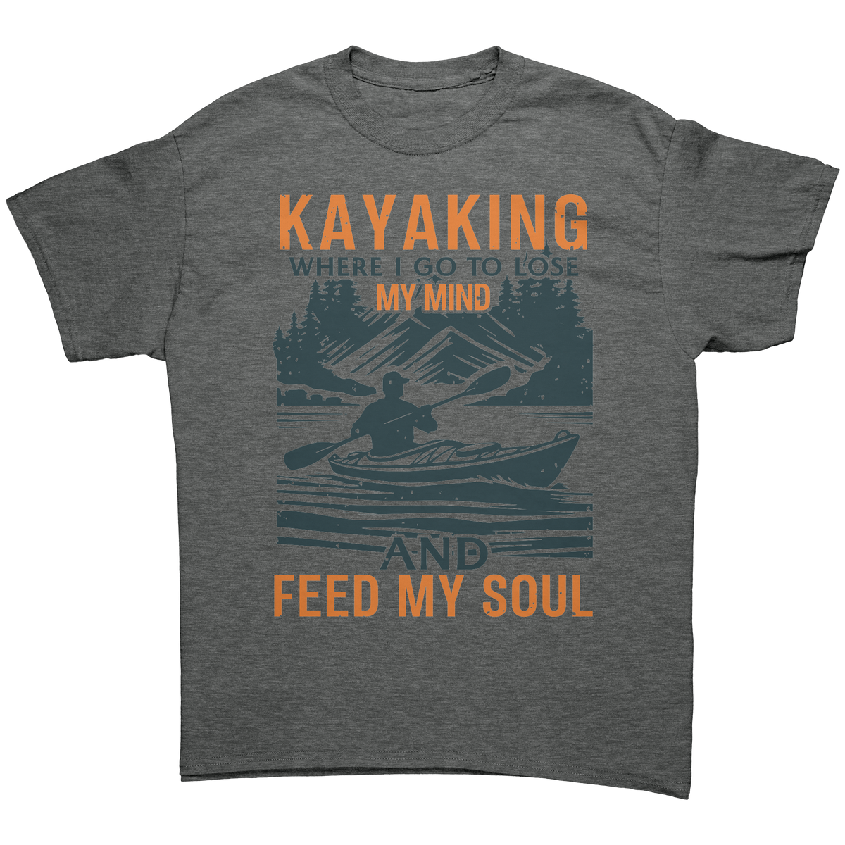 Kayaking__Where_I_Go_to_Lose_My_Mind__Graphite_Heather_Front_Mockup.png