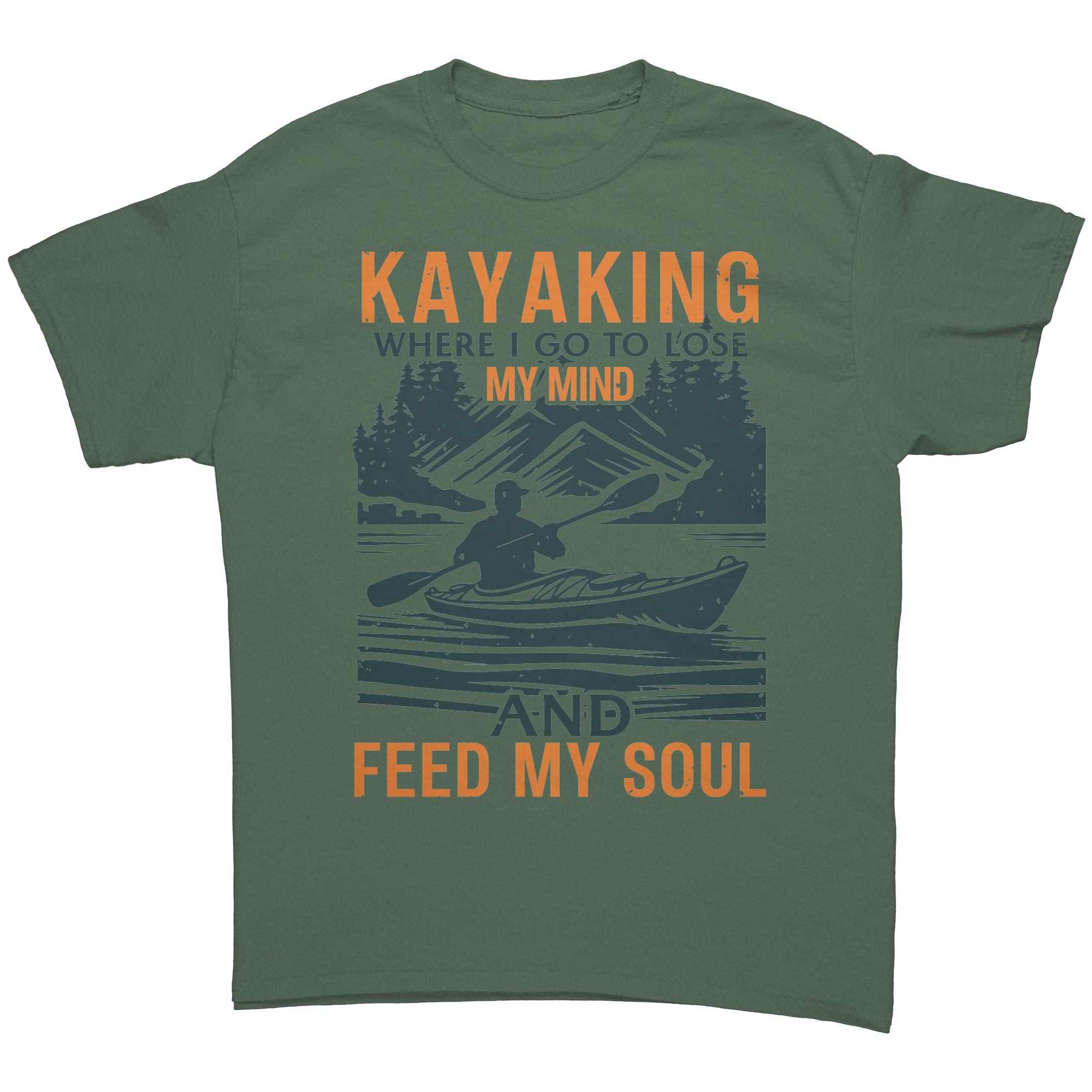Kayaking__Where_I_Go_to_Lose_My_Mind__Military_Green_Front_Mockup.png
