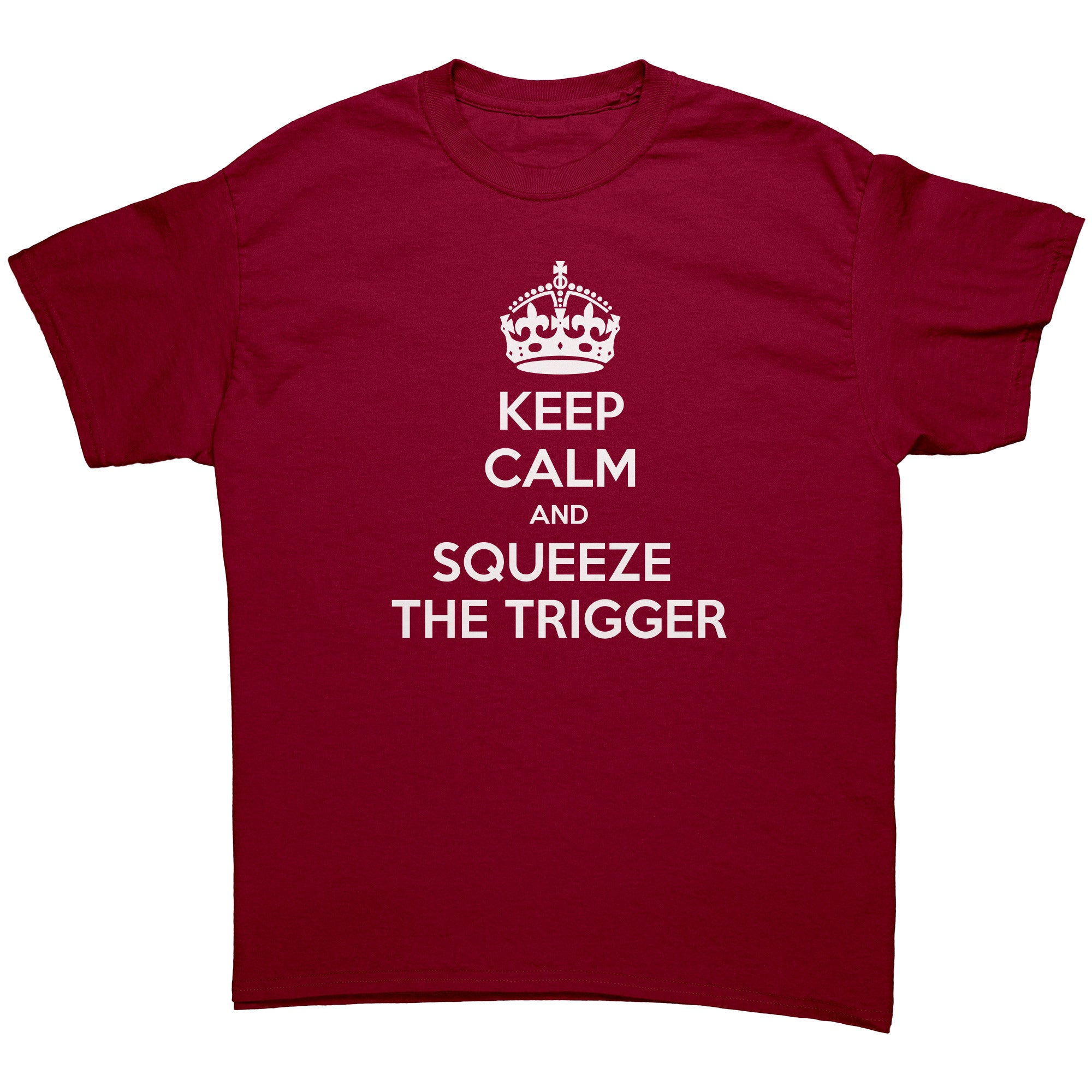 "Keep Calm and Squeeze the Trigger" T-Shirt (Adult Unisex)