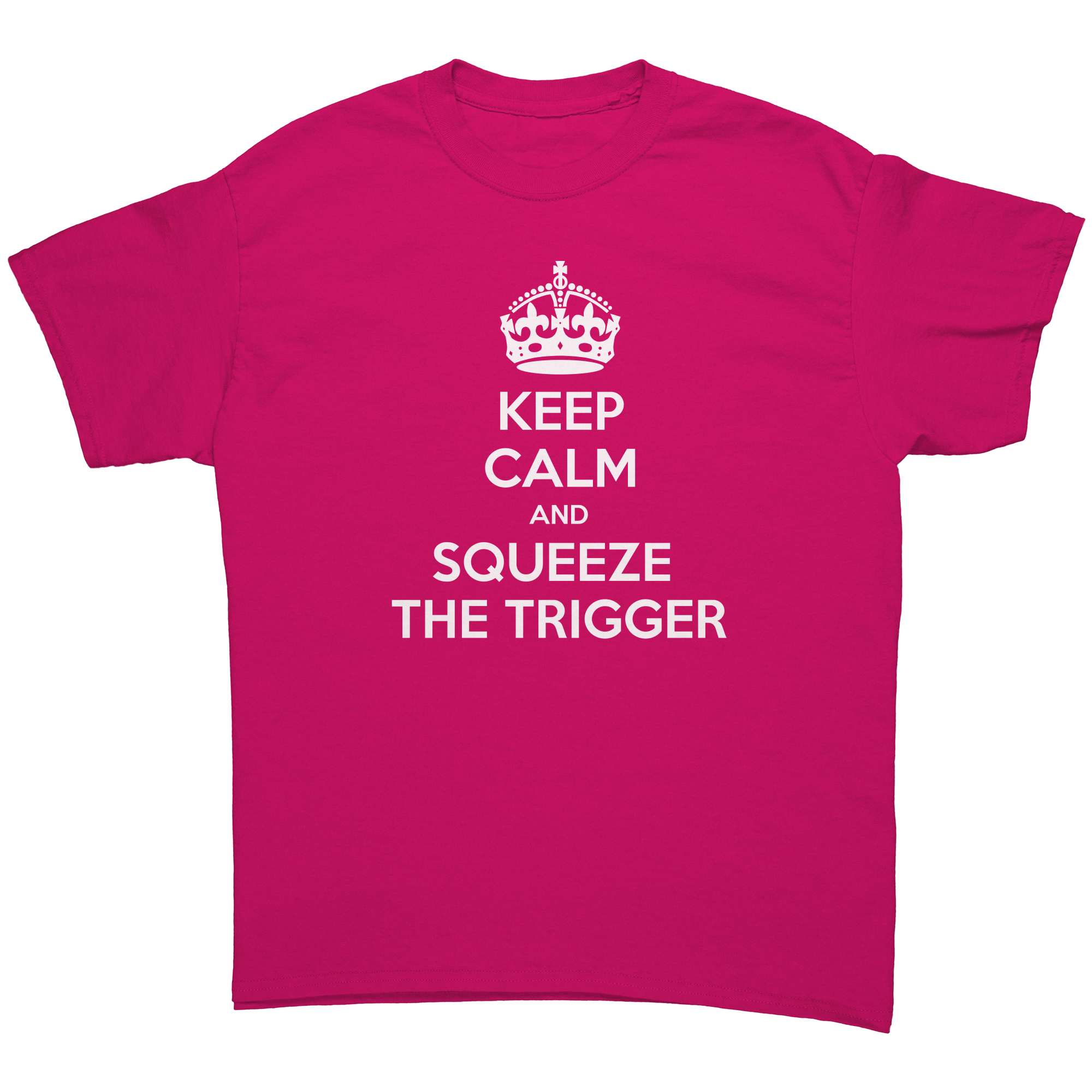"Keep Calm and Squeeze the Trigger" T-Shirt (Adult Unisex)