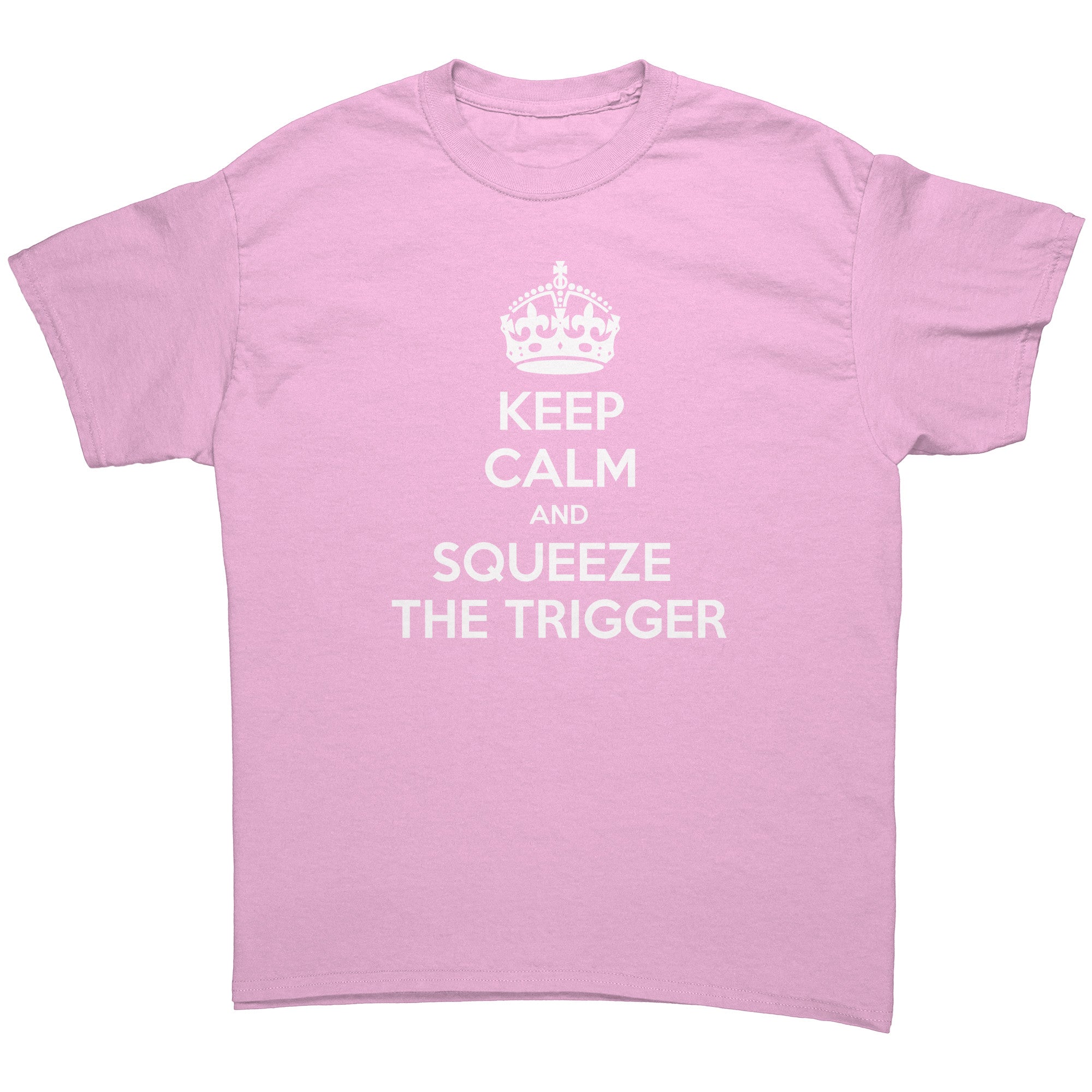 "Keep Calm and Squeeze the Trigger" T-Shirt (Adult Unisex)