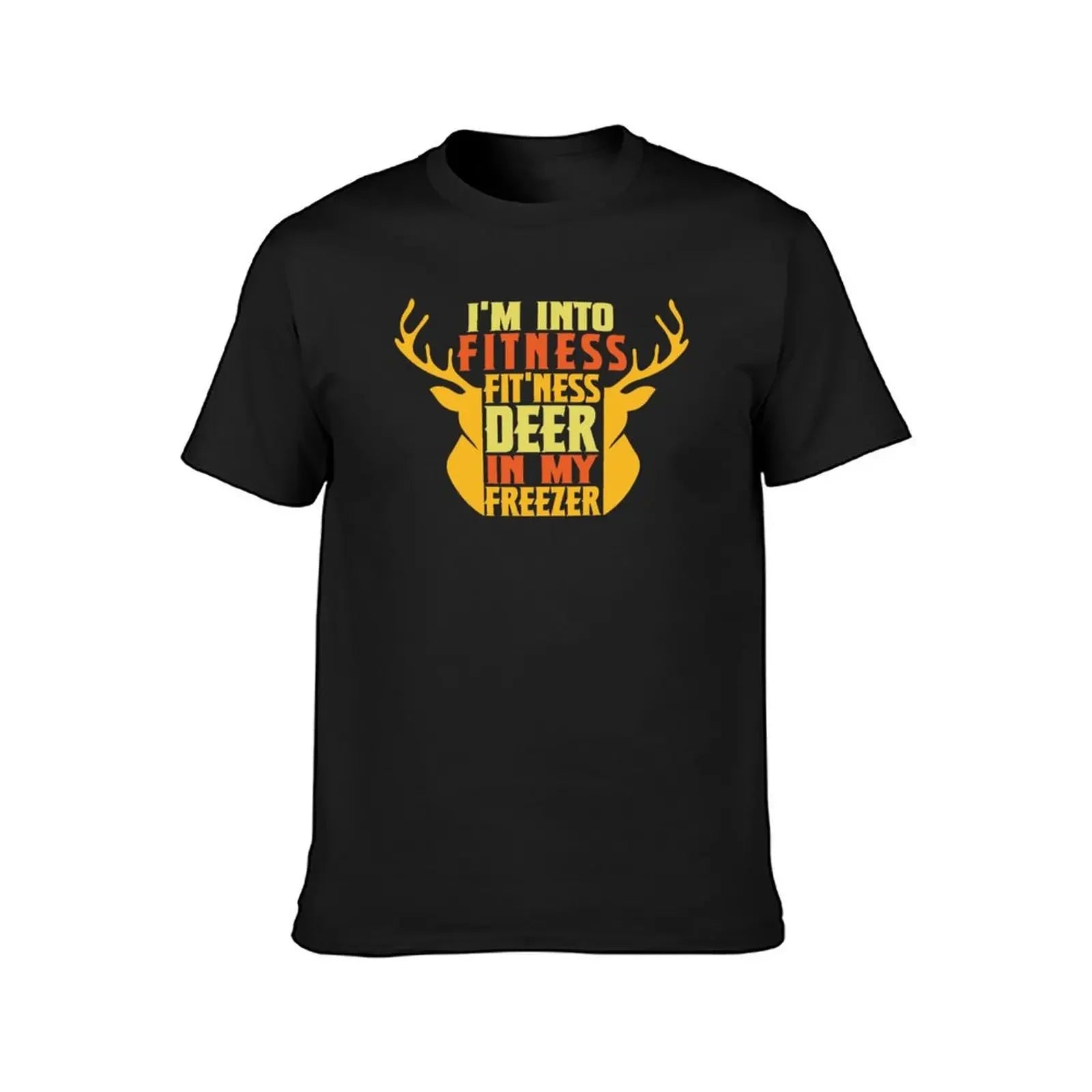 Funny Hunter T-Shirt – "I'm Into Fitness... Deer in My Freezer"