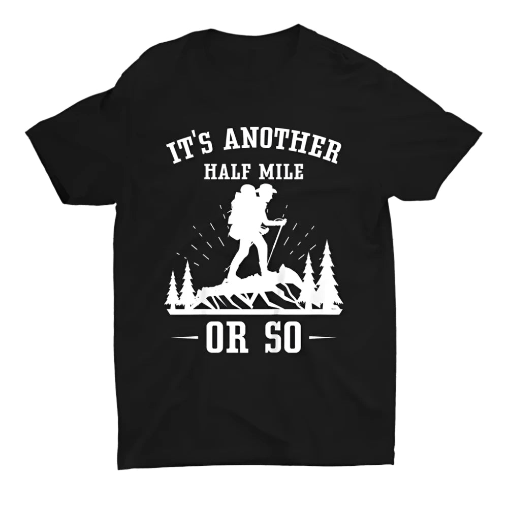 "It's Another Half Mile or So" Retro Vintage Unisex T-Shirt – Available in Sizes S-3XL